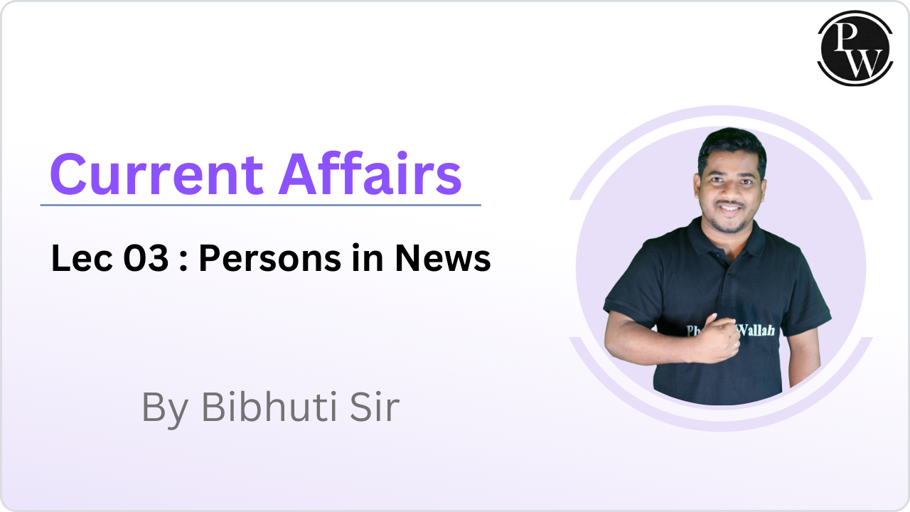 Current Affairs 03 : Persons in News