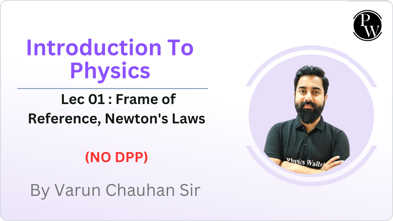 Introduction To Physics 01 : Frame of Reference || Newton's Laws || No DPP