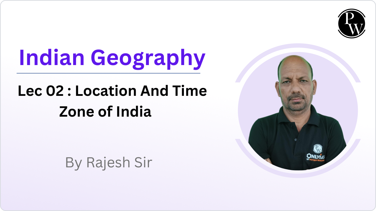 Indian Geography 02 : Location And Time Zone of India || No DMP
