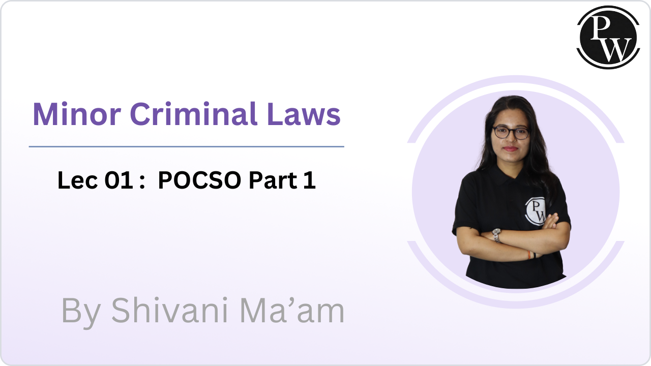 Minor Criminal Laws 01 : POCSO Part 1 || Reschedule @07:15AM