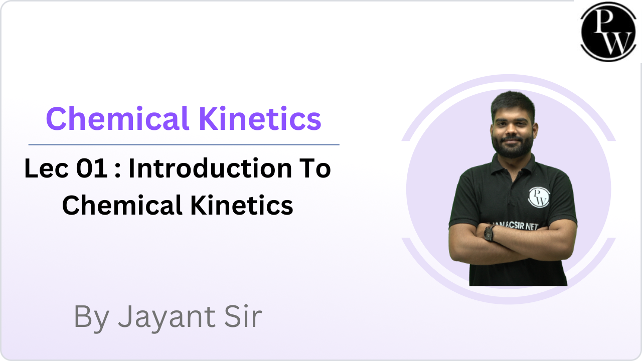 Chemical Kinetics 01 : Introduction To Chemical Kinetics