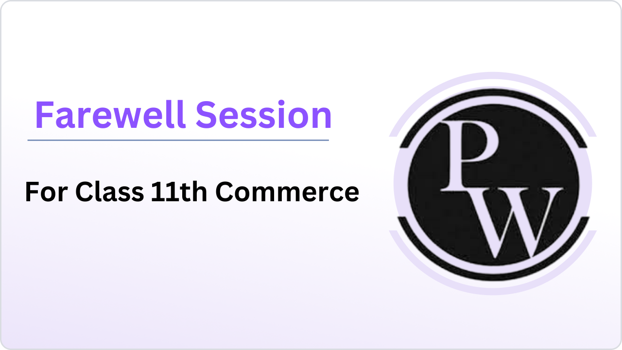 Farewell Session : For Class 11th Commerce || (Video Only) 