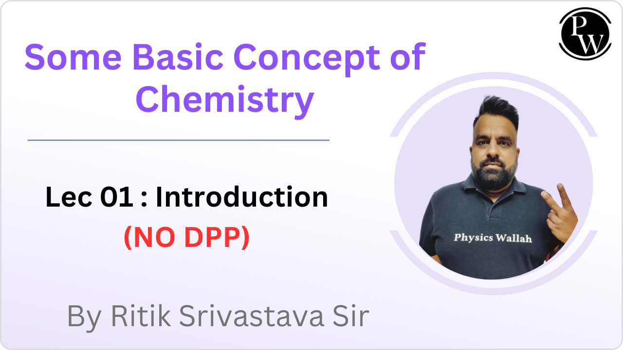 Some Basic Concept of Chemistry 01 : Introduction || (NO DPP)