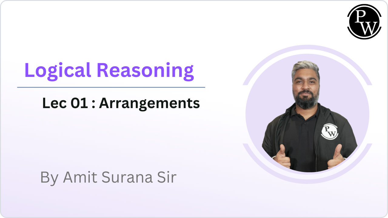 Logical  Reasoning 01 : Arrangements 