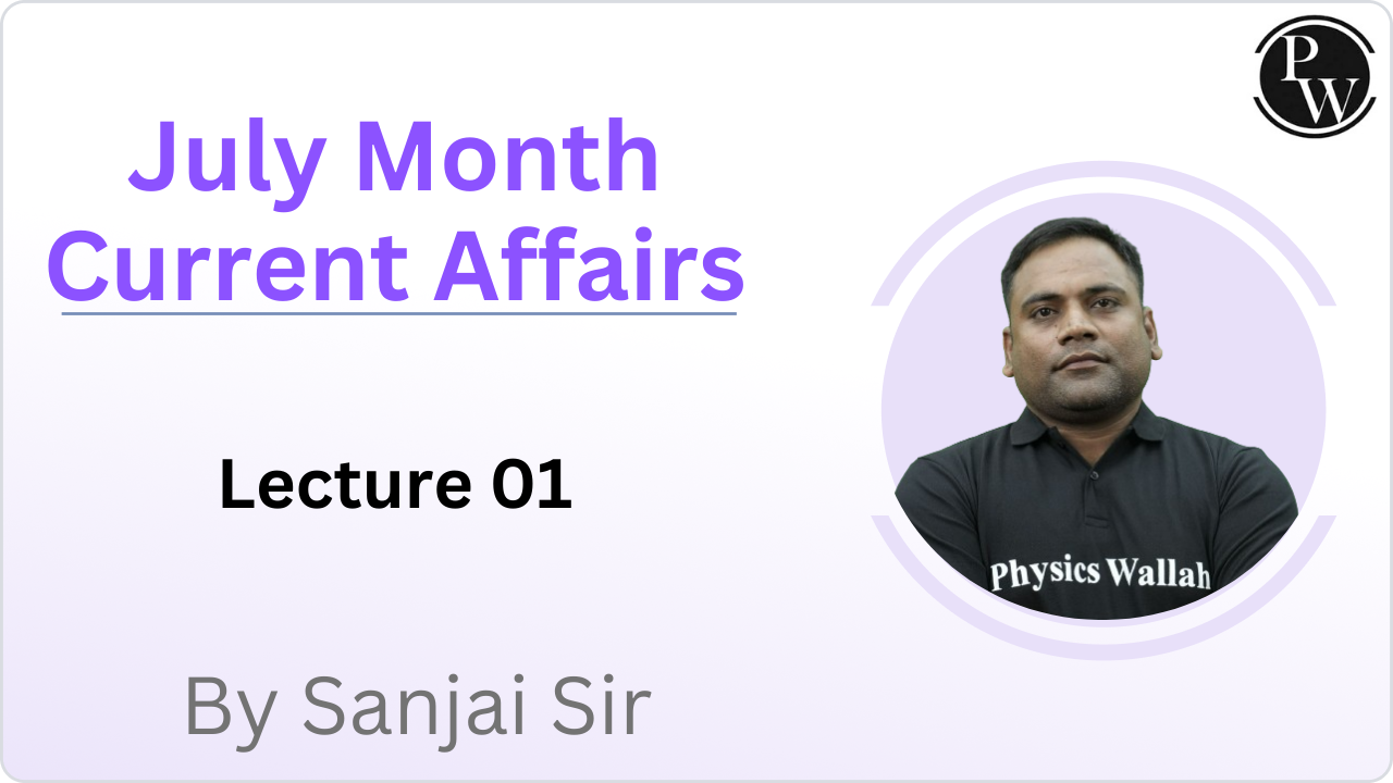 July Month Current Affairs : Lecture 01