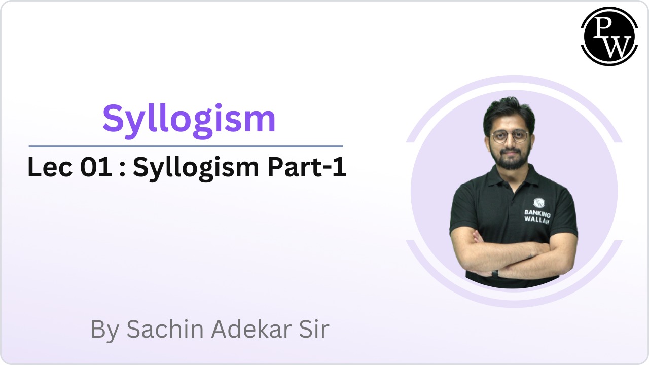Syllogism 01 : Syllogism Part-1 
