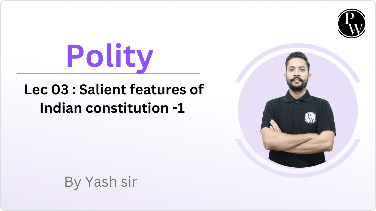 Polity 03 : Salient features of Indian constitution -1