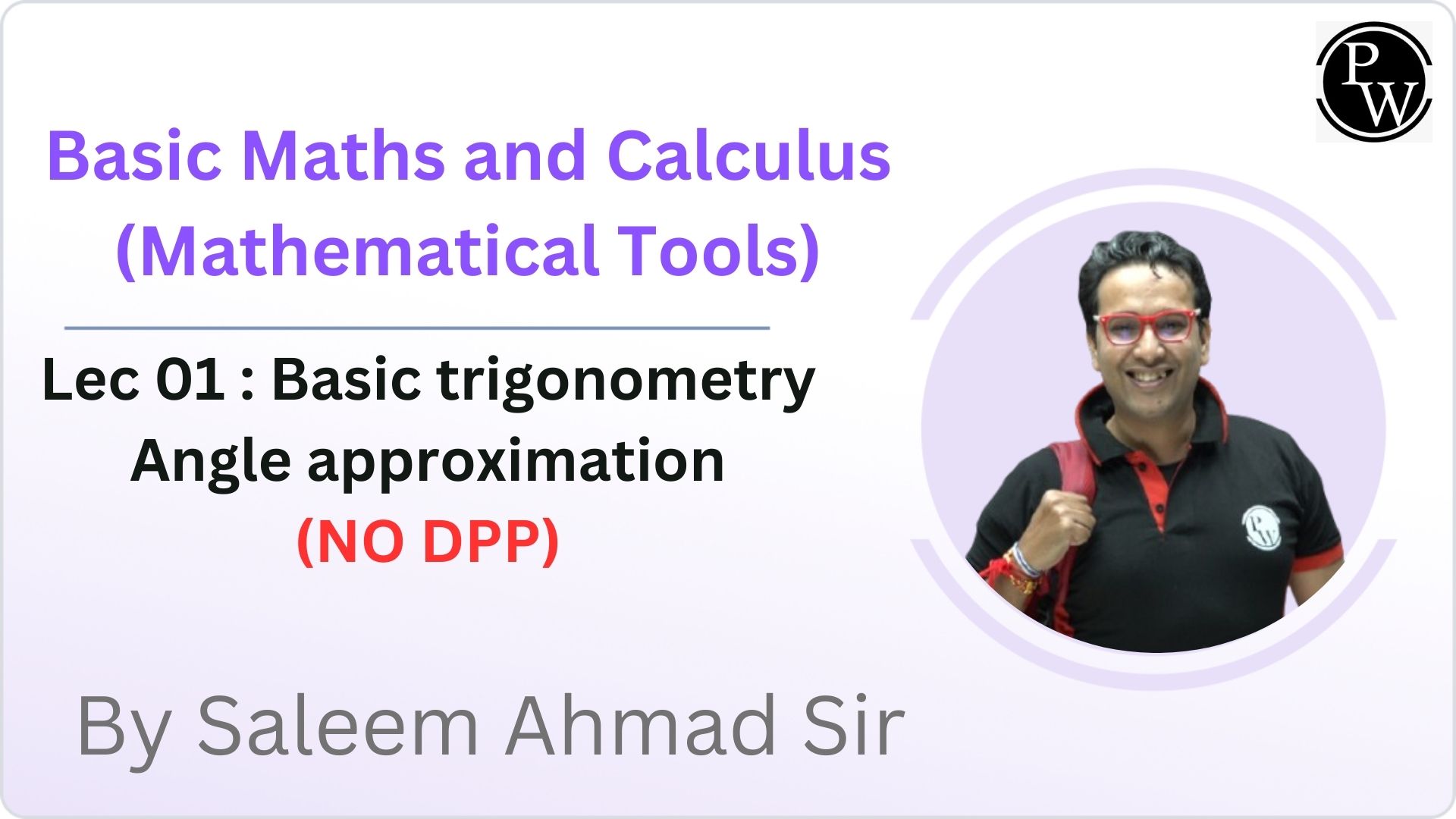 Basic Maths and Calculus (Mathematical Tools) 01 : Basic trigonometry || Angle approximation || (NO DPP)