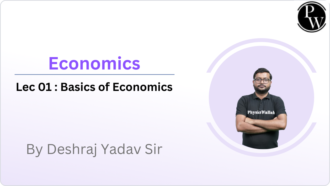 Economics 01 : Basics of Economics || Recorded
