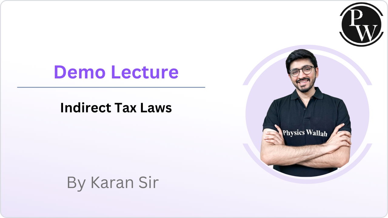 Demo Lecture of  Indirect Tax Laws