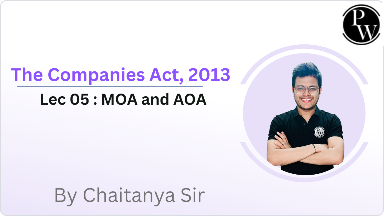 The Companies Act, 2013 05 : MOA and AOA