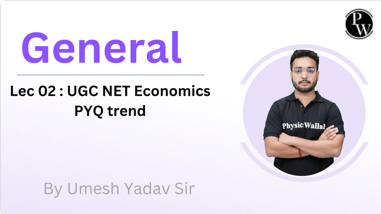 General 02 : UGC NET Economics PYQ trend || Recorded Class || Video Only