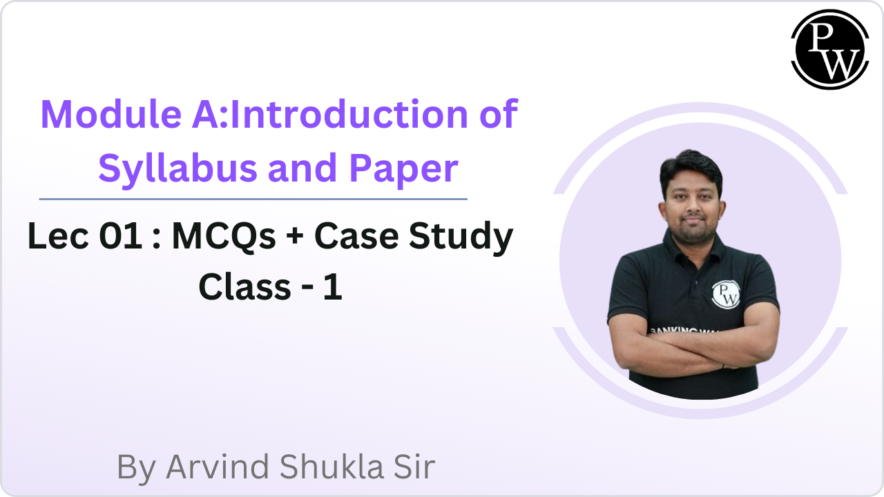 Module A 01 : Introduction of Syllabus and Paper || MCQs + Case Study Class - 1
