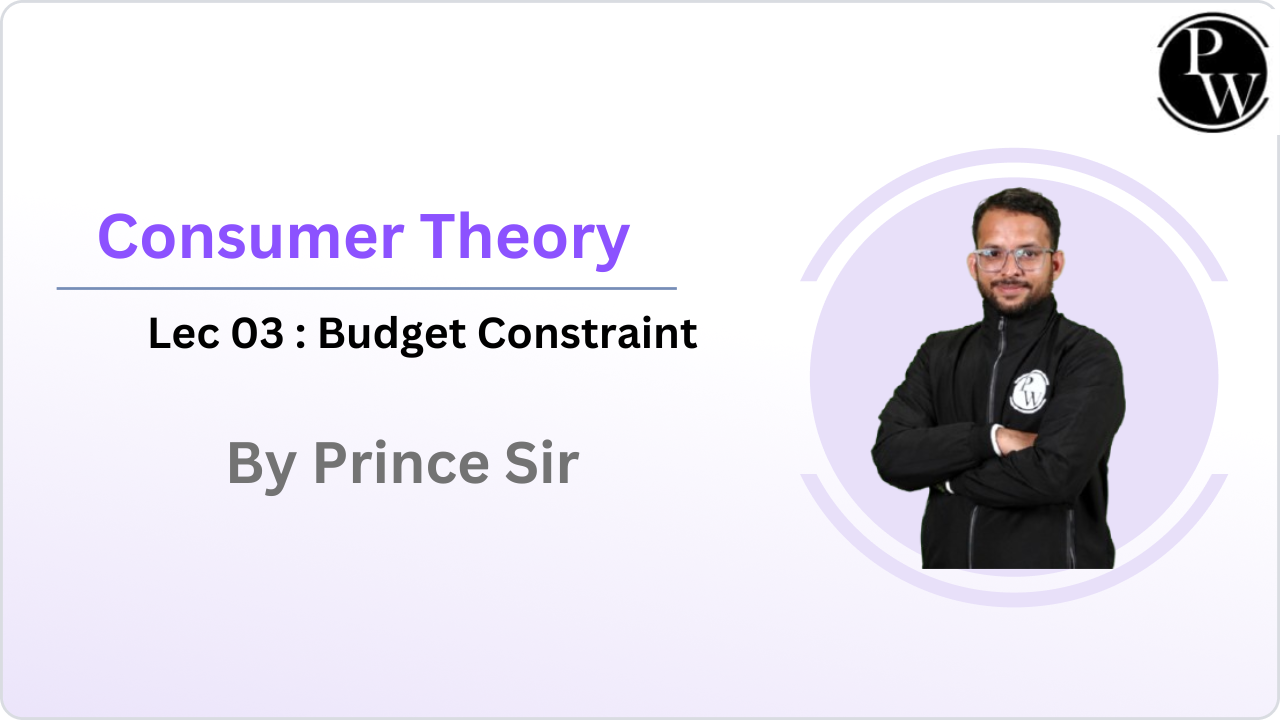 Consumer Theory 03 : Budget Constraint 