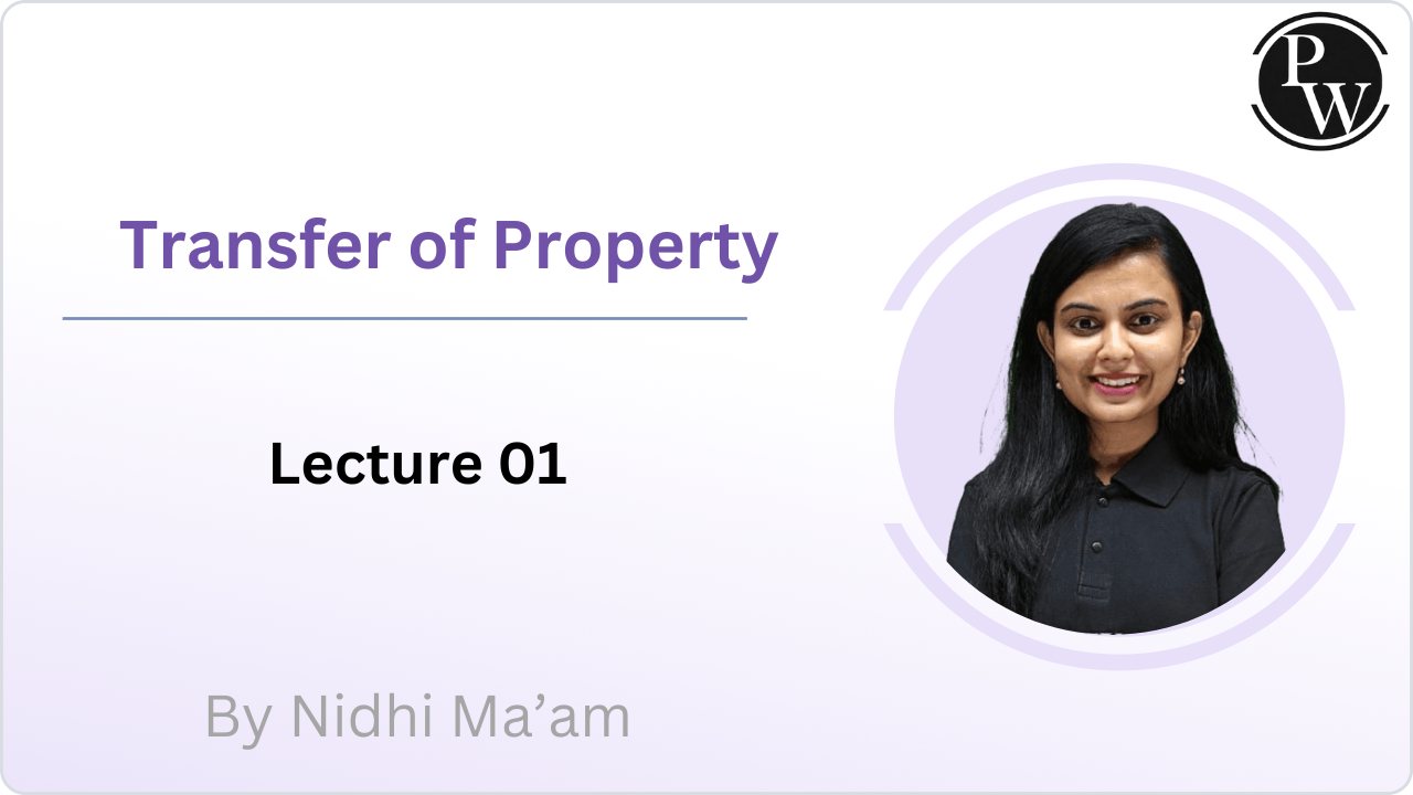  Transfer of Property : Lecture 01
