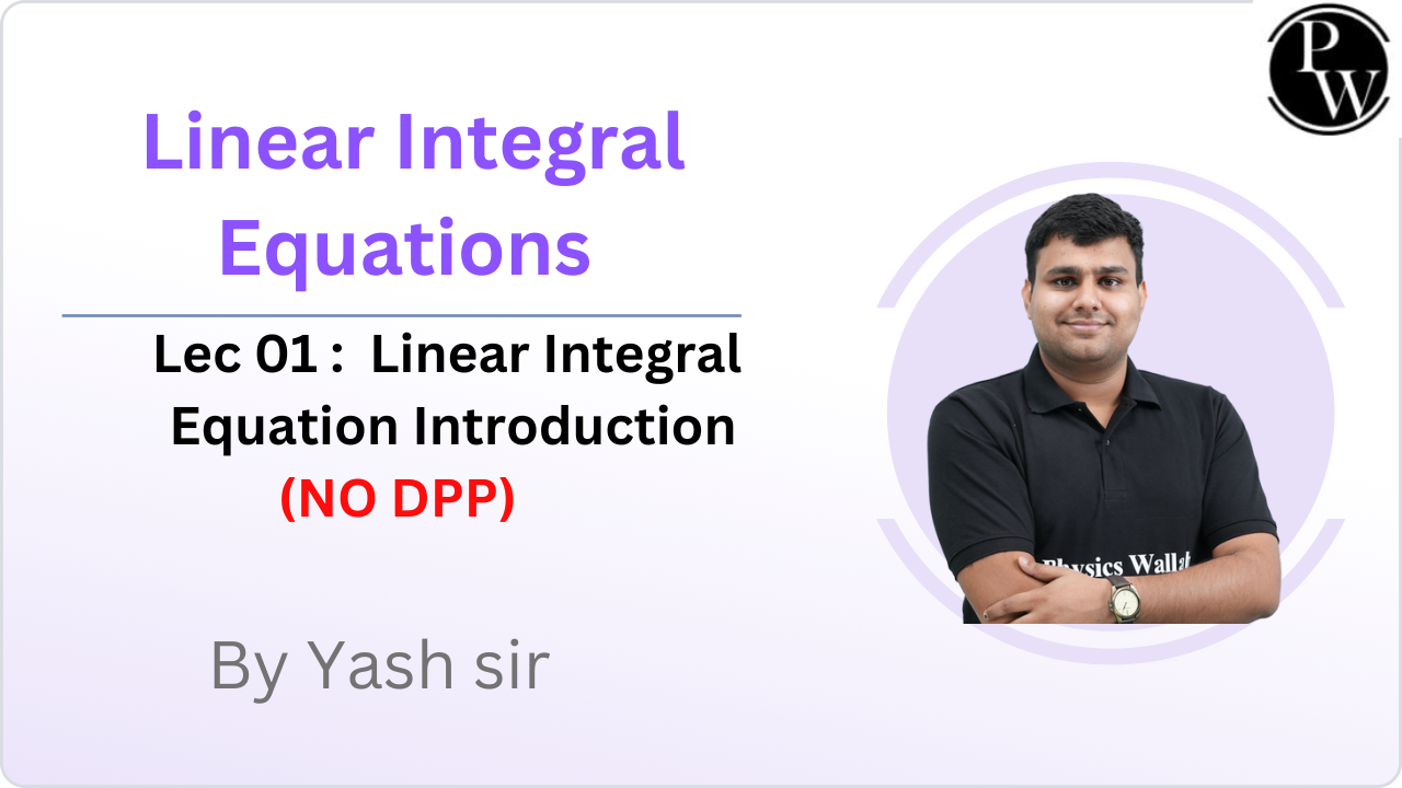 Linear Integral Equations 01 : Linear Integral Equation Introduction || NO DPP