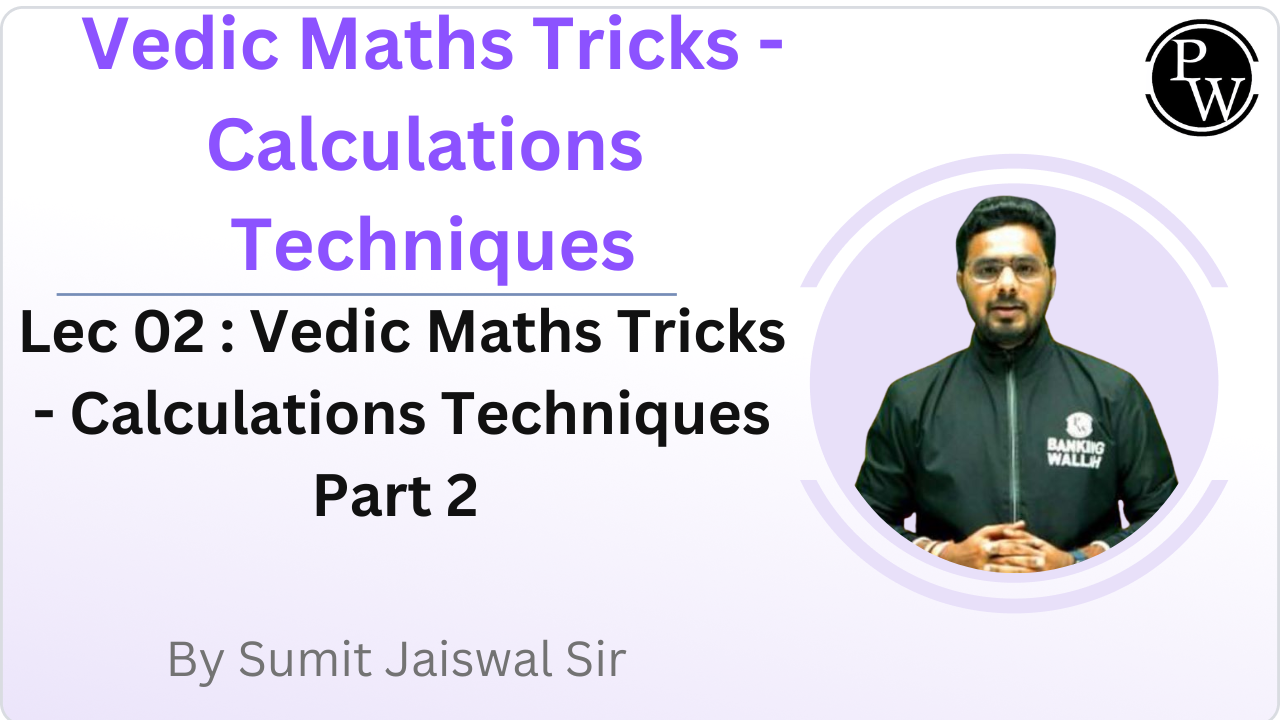Vedic Maths Tricks - Calculations Techniques 02 : Vedic Maths Tricks - Calculations Techniques Part 2