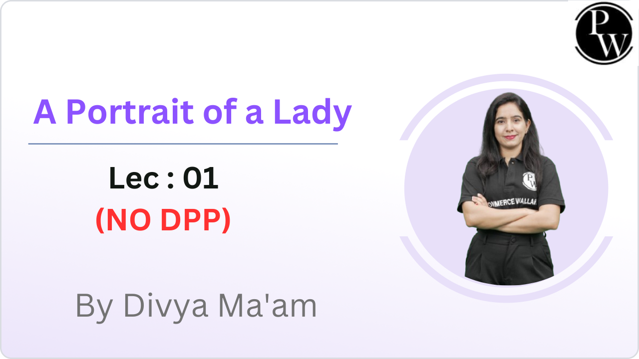  The Potrait of the lady : Lec 01 || (NO DPP) 