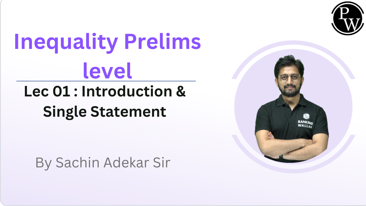 Inequality Prelims level 01 : Introduction & Single Statement 