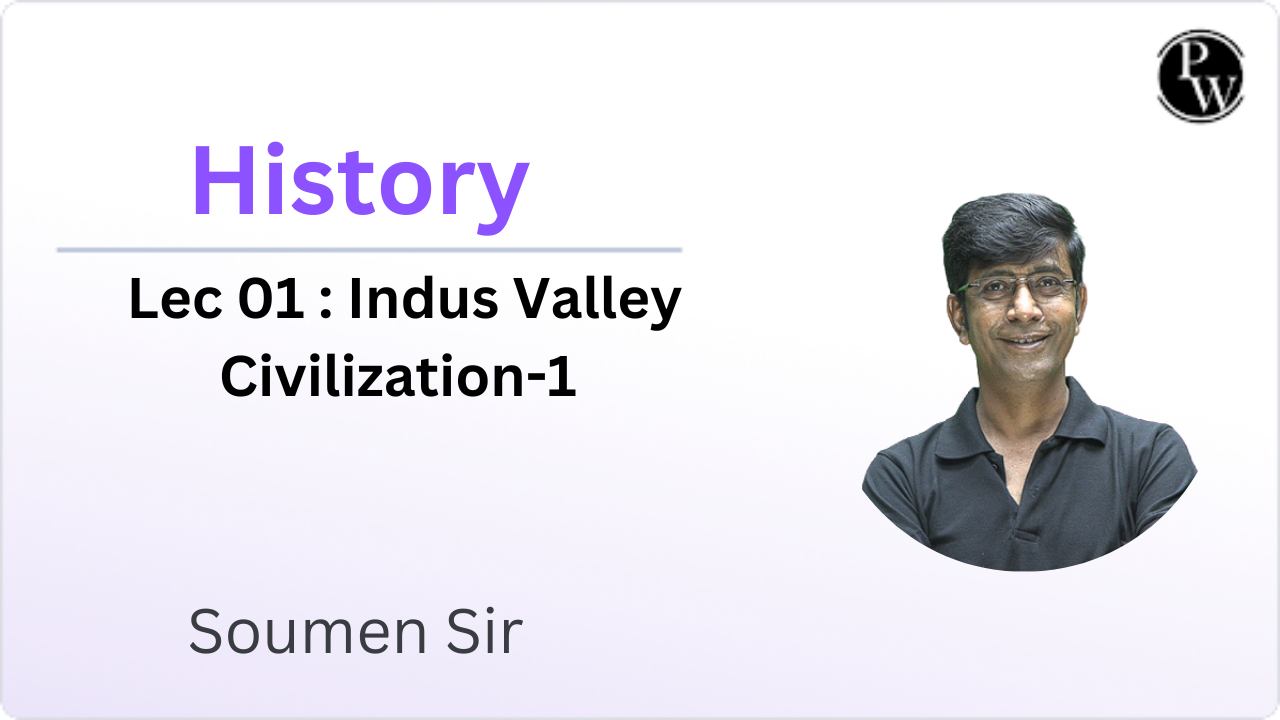 History 01 : Indus Valley Civilization-1 || (Rescheduled at 10:29 AM)