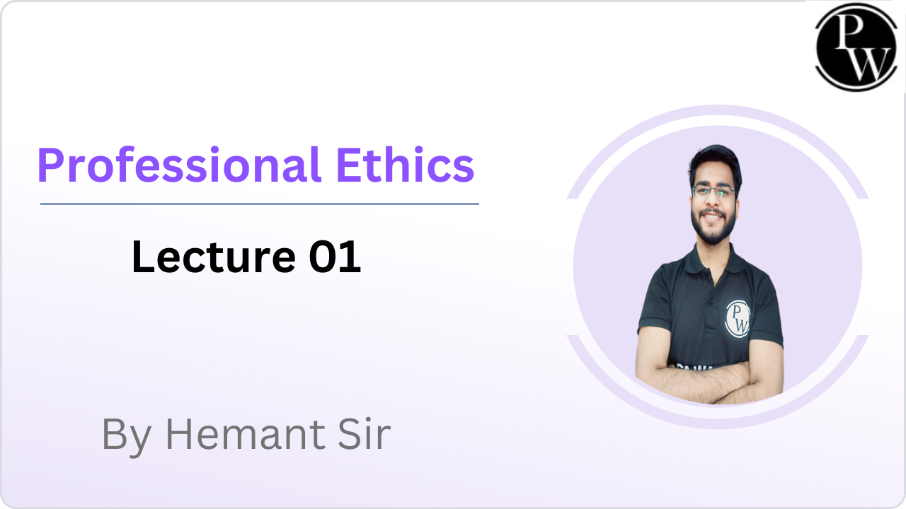 Professional Ethics : Lecture 01