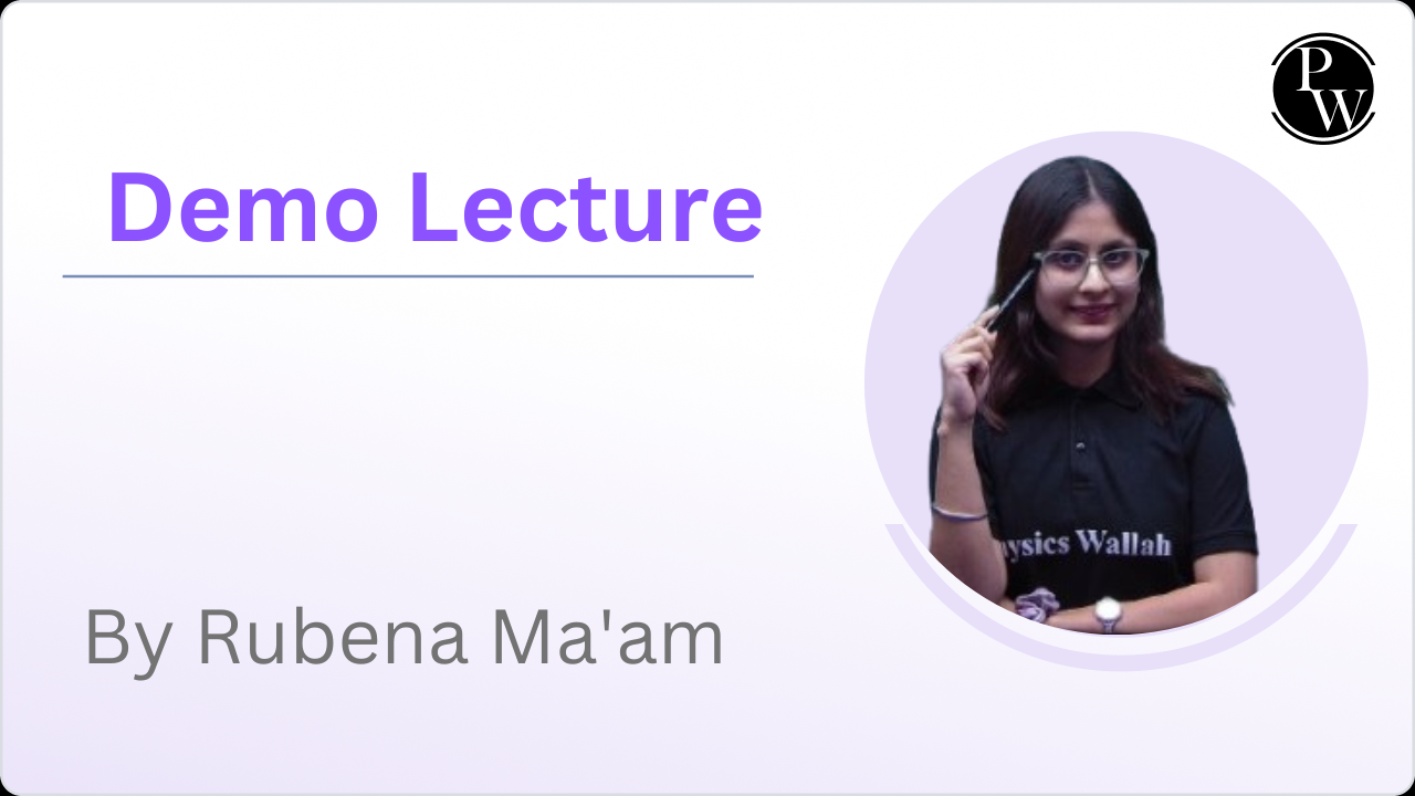 Demo Lecture : Rubena Ma'am