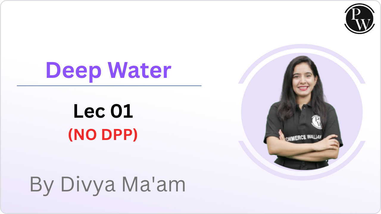 Deep Water : Lec 01 || (NO DPP)