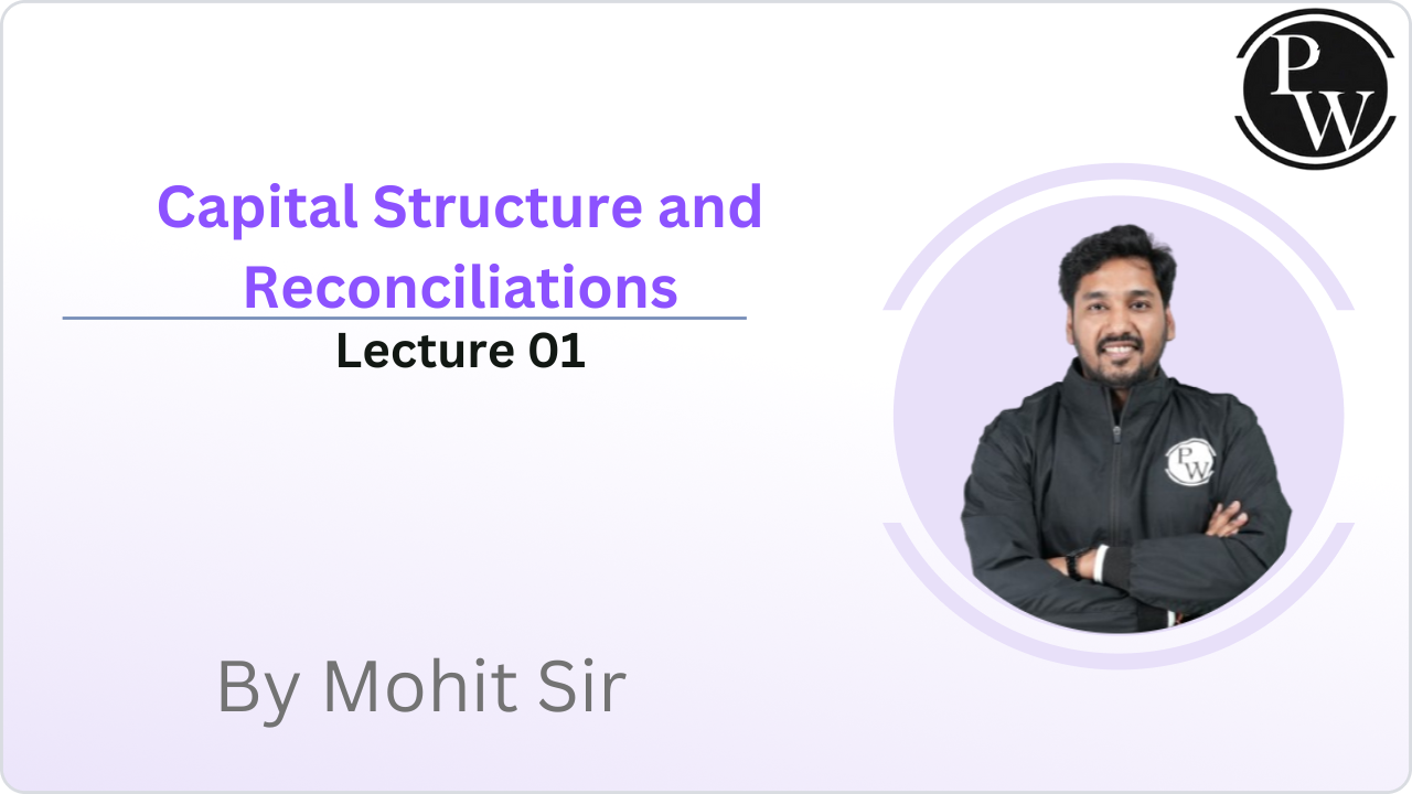 Capital Structure and Reconciliations : Lecture 01  