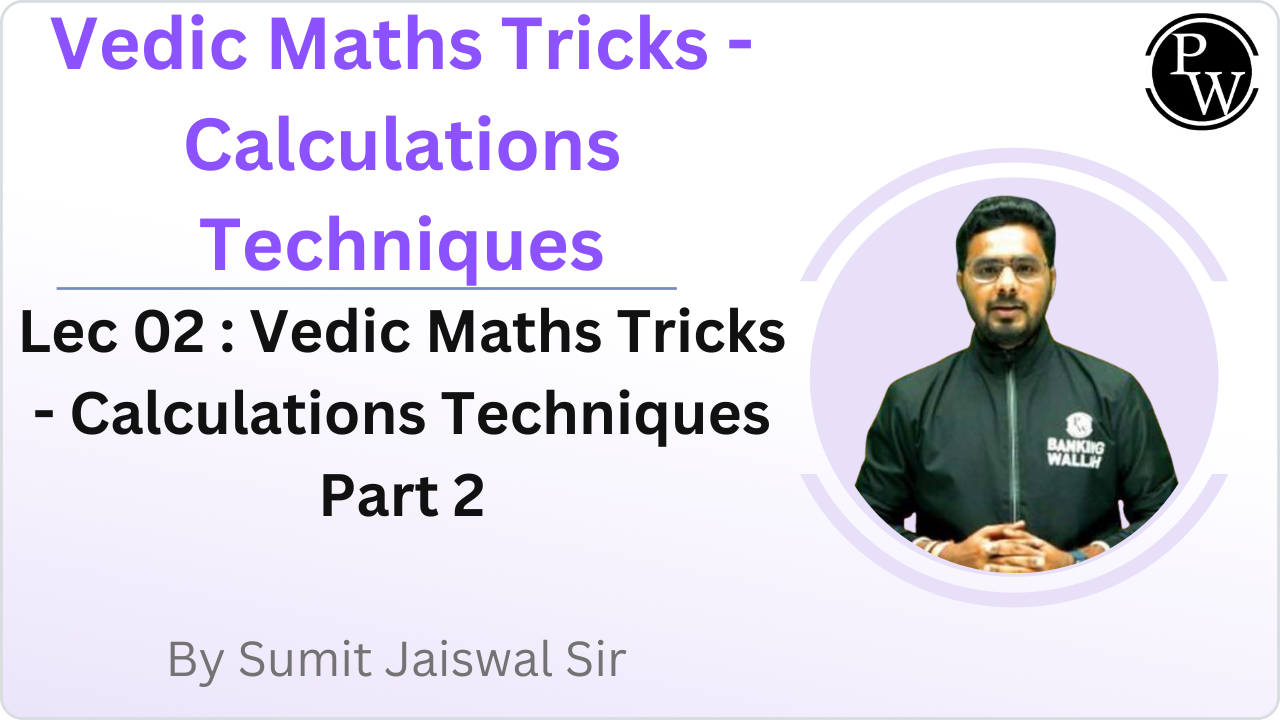 Vedic Maths Tricks - Calculations Techniques 02 : Vedic Maths Tricks - Calculations Techniques Part 2