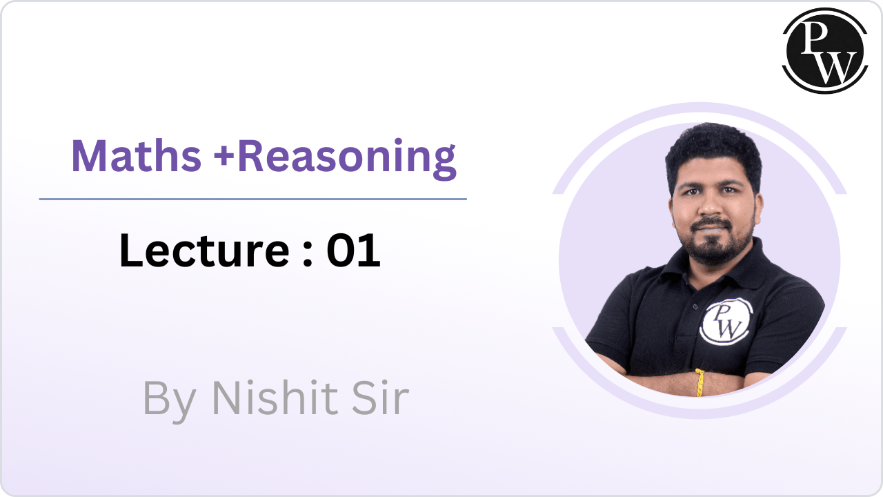 Maths +Reasoning : Lecture 01