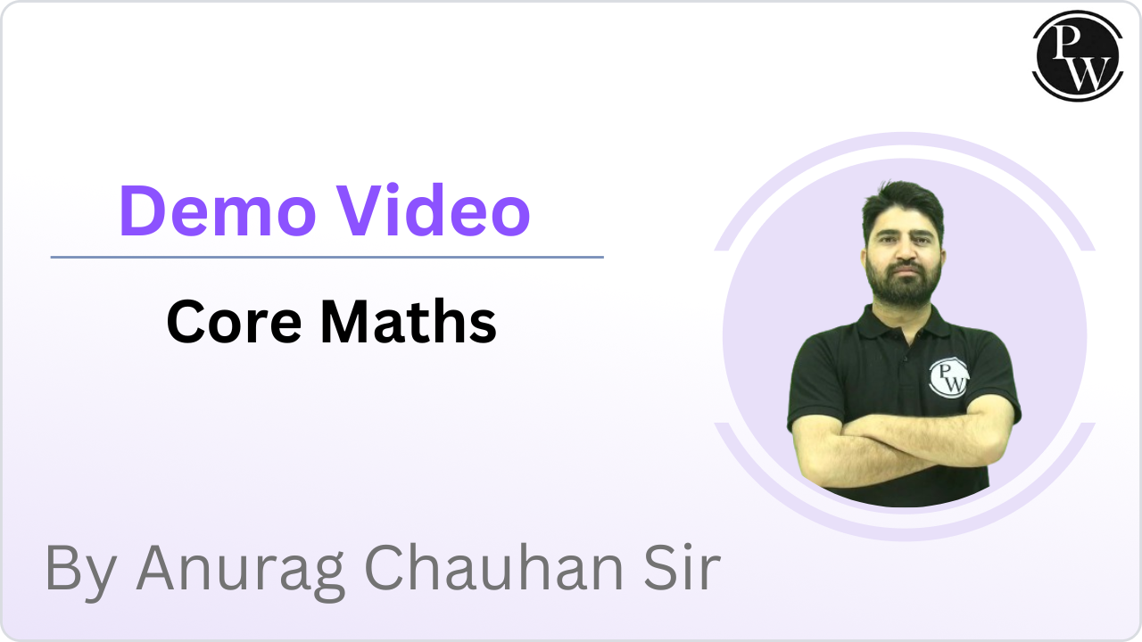 Demo Video by Anurag Chauhan Sir  (Core Maths)