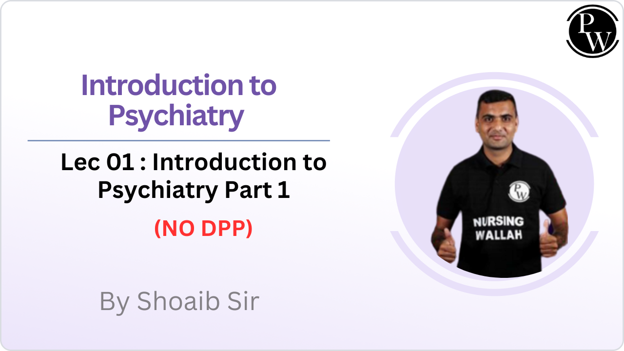 Introduction to Psychiatry 01 : Introduction to Psychiatry Part 1 || NO DPP 