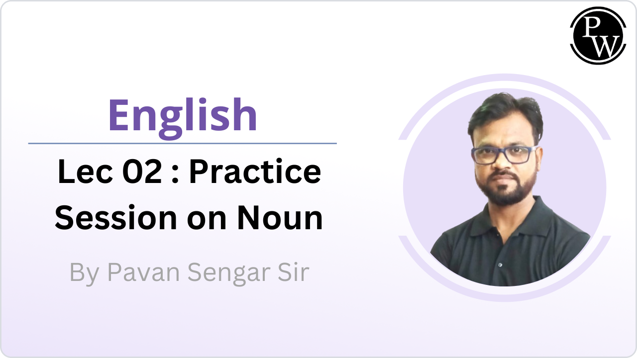 Practice Session on Noun : Lecture 02