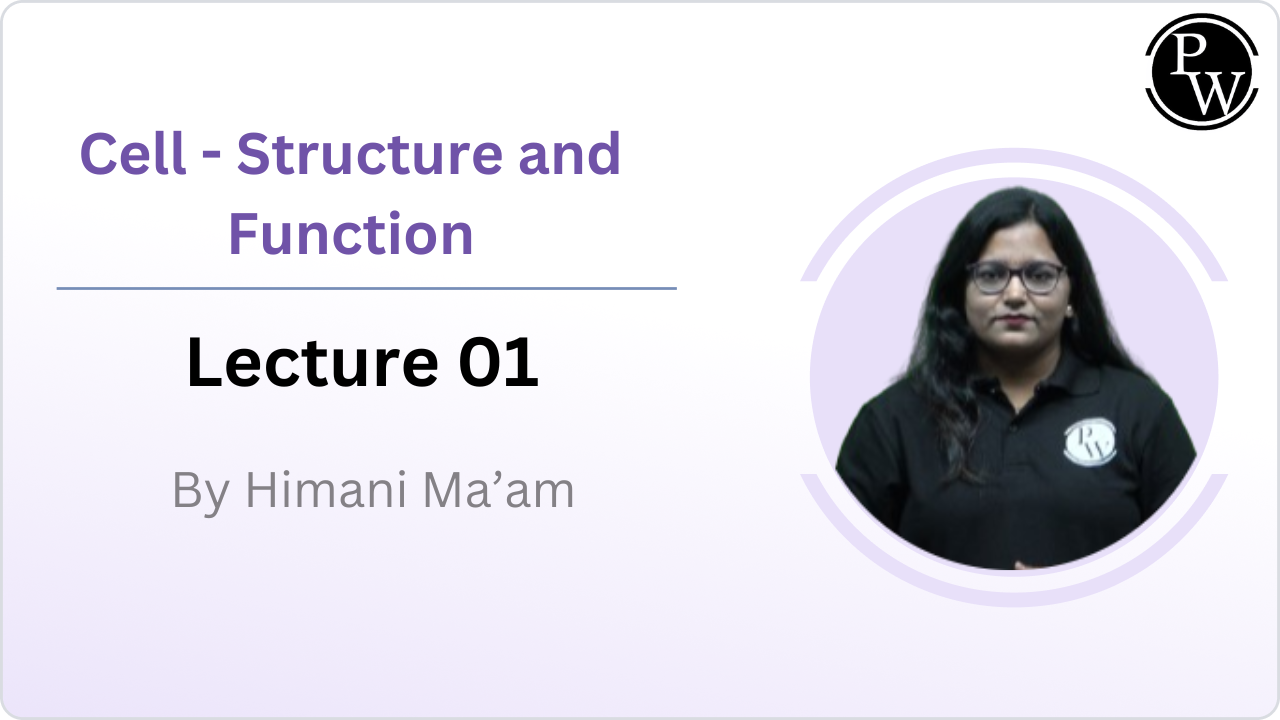 Cell - Structure and Function 01 : Rescheduled @06:15 PM 