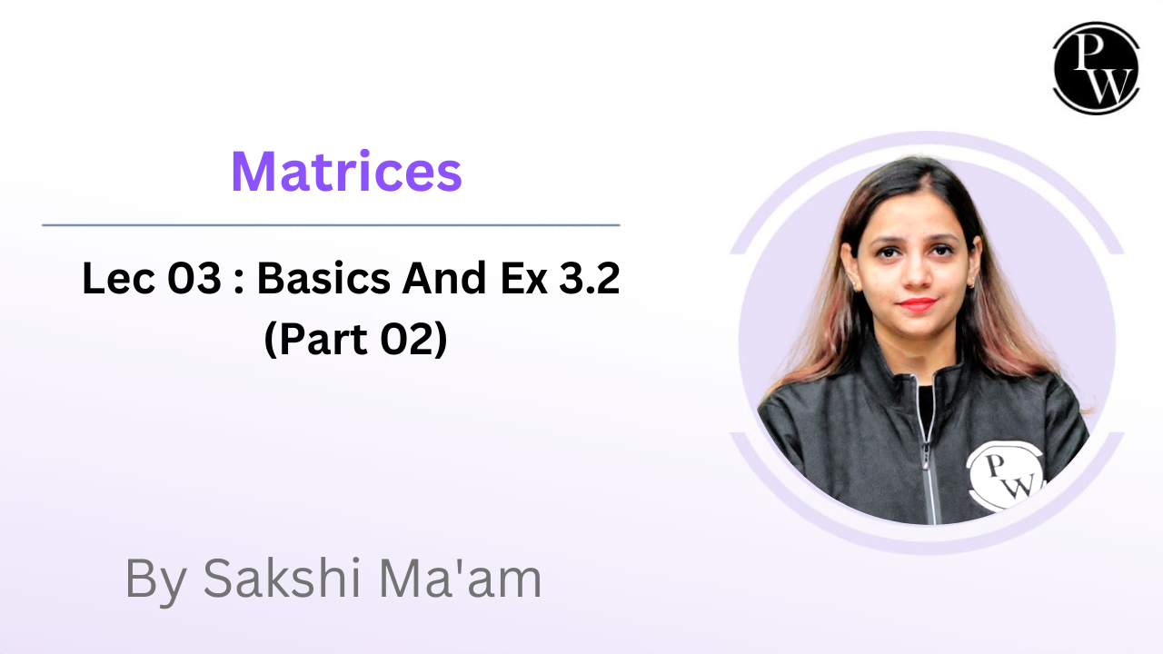 Matrices 03 : Operations And Ex 3.2 (Part 02)