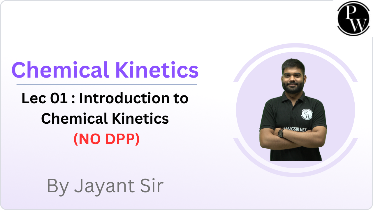 Chemical Kinetics  01 : Introduction to Chemical Kinetics || NO DPP