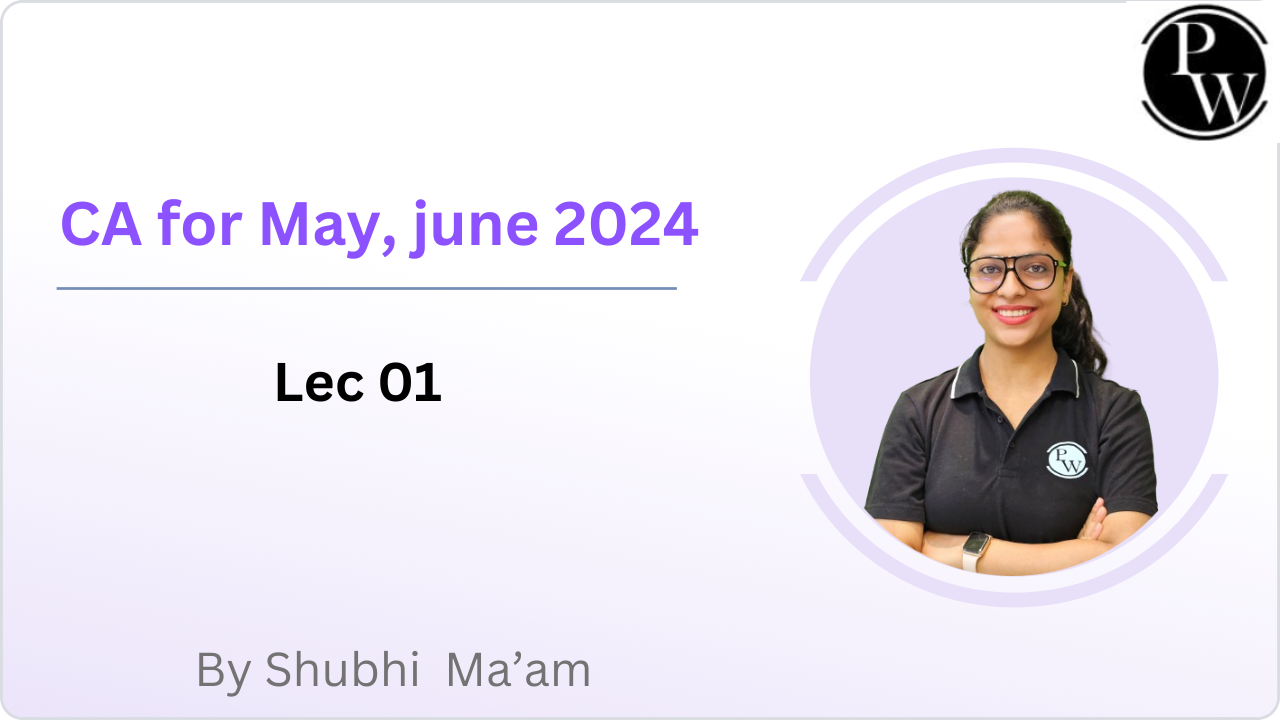  CA for May, june 2024 : Lec 01 