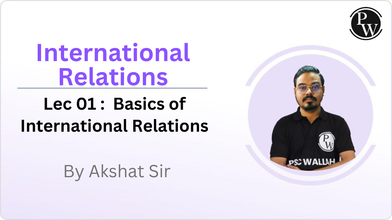 International Relations 01 : Basics of International Relations || NO DMP