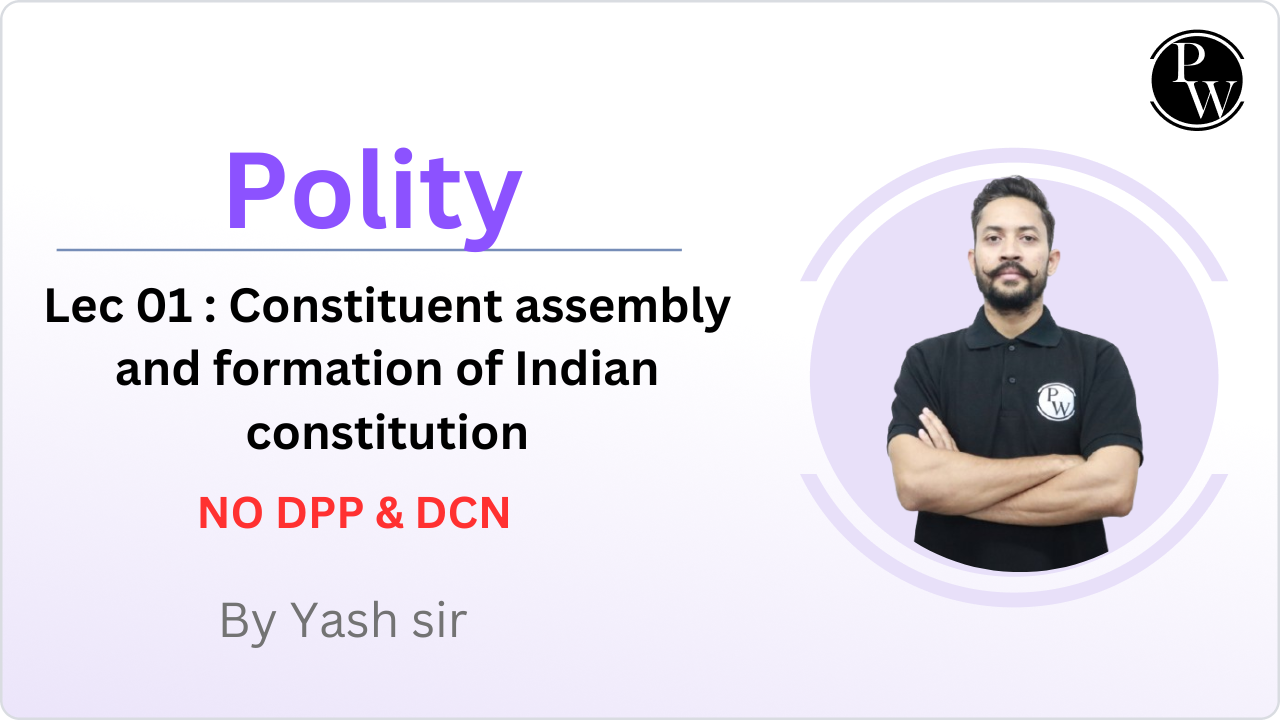 Polity 01 : Constituent assembly and formation of Indian constitution || NO DPP & DCN