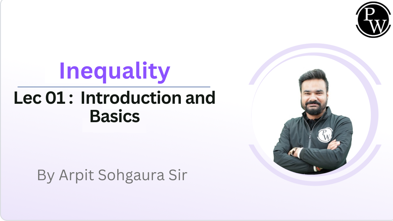 Inequality 01 : Introduction and Basics 