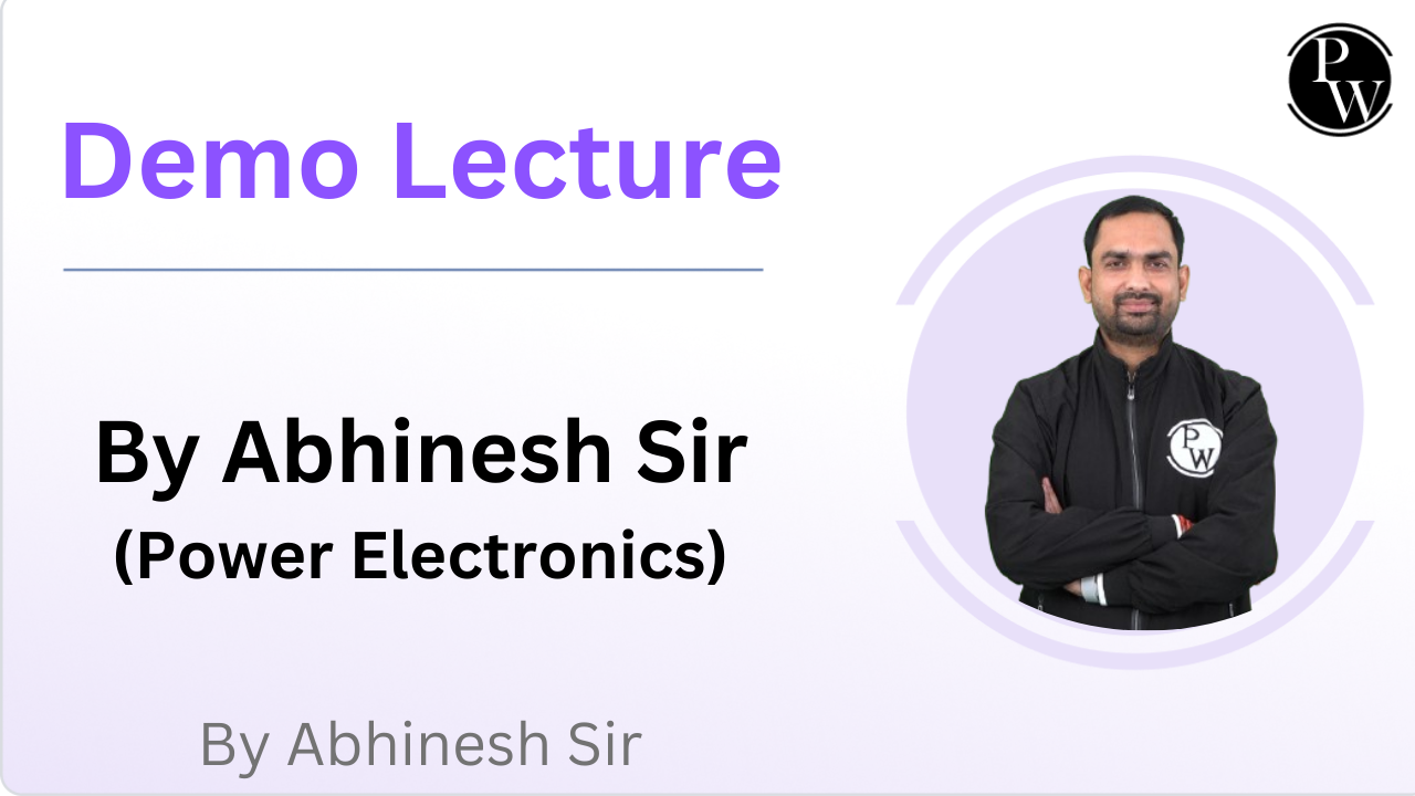  Demo Lecture by Abhinesh Sir (Power Electronics)