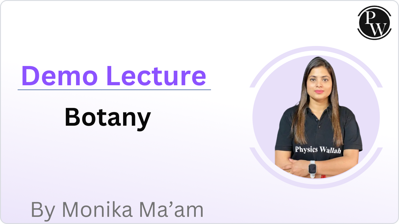 Demo Lecture by Monika Ma'am (Botany)