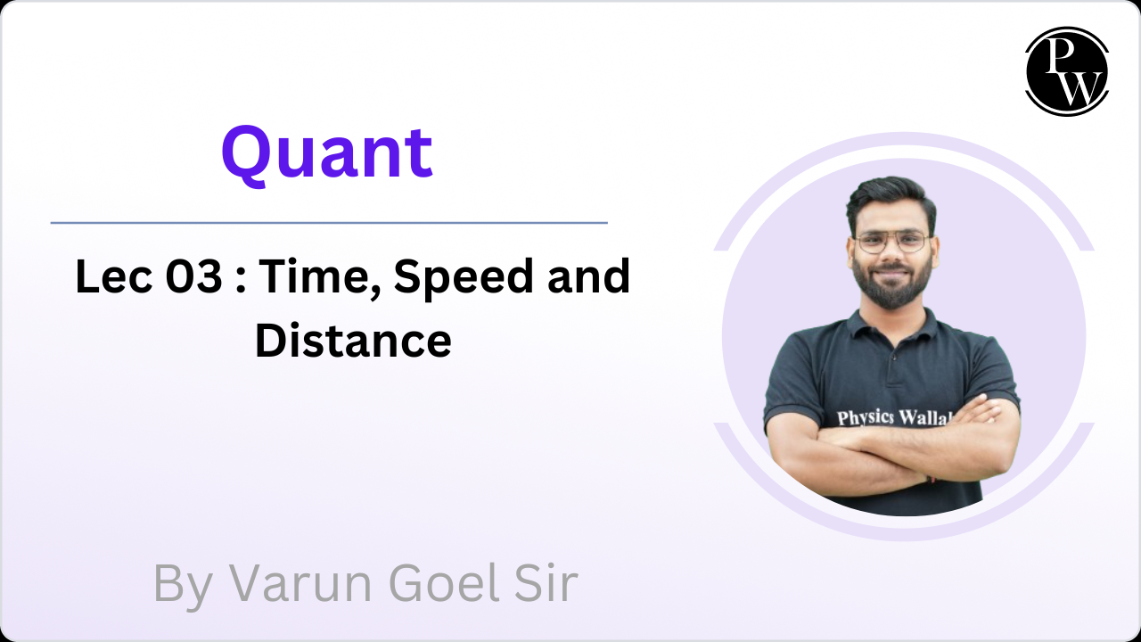 Quant 03 : Time,Speed and Distance