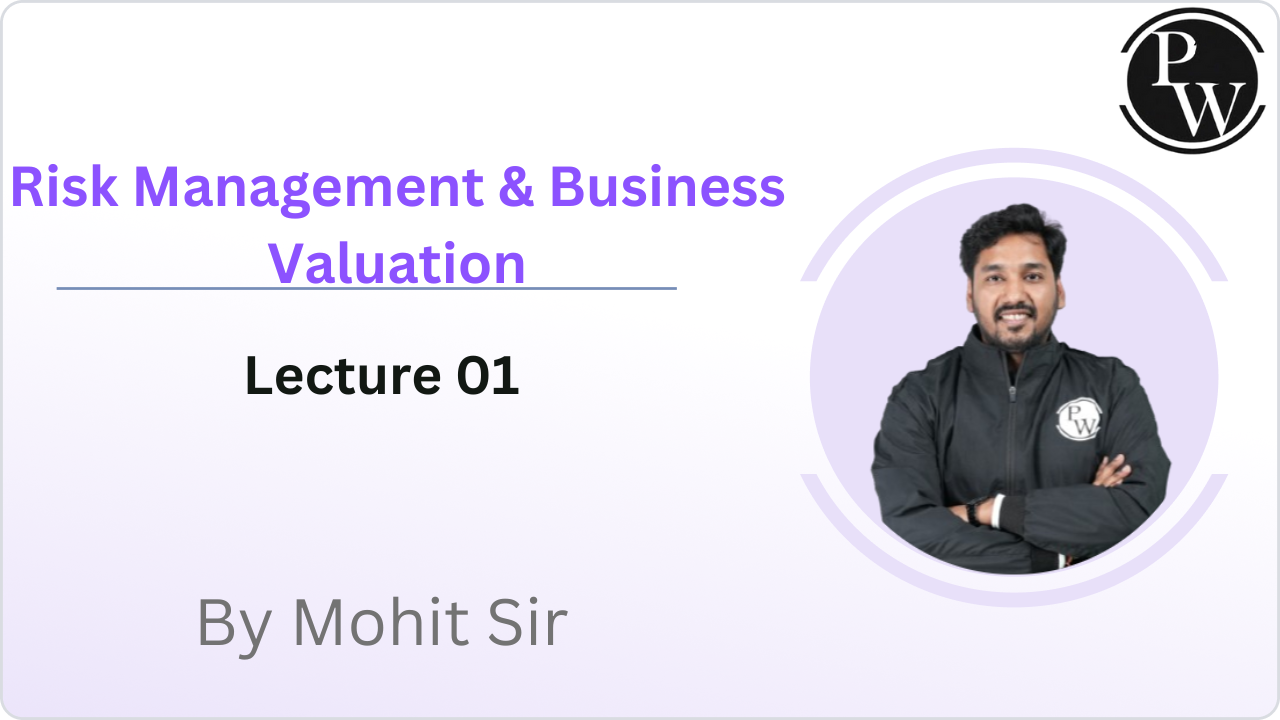 Risk Management & Business Valuation : Lecture 01 || Recorded