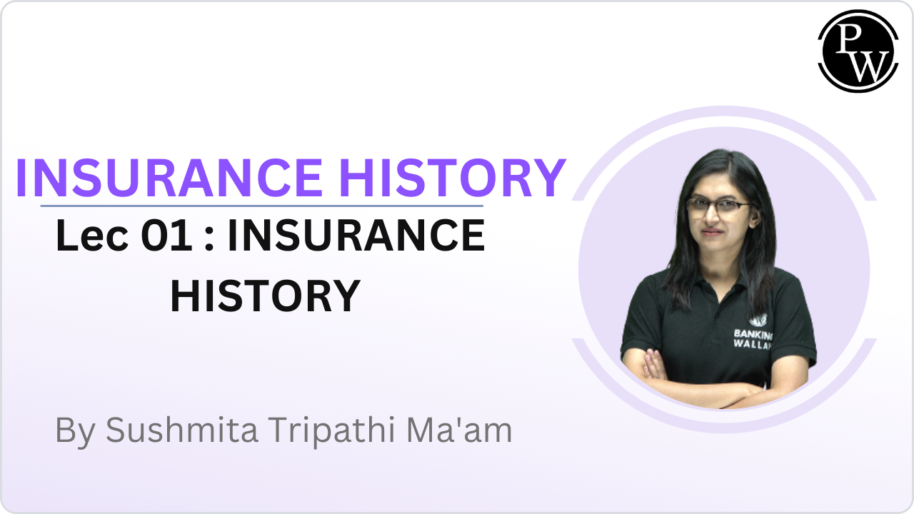 INSURANCE HISTORY 01 : INSURANCE HISTORY || DPP Quiz will be provided soon