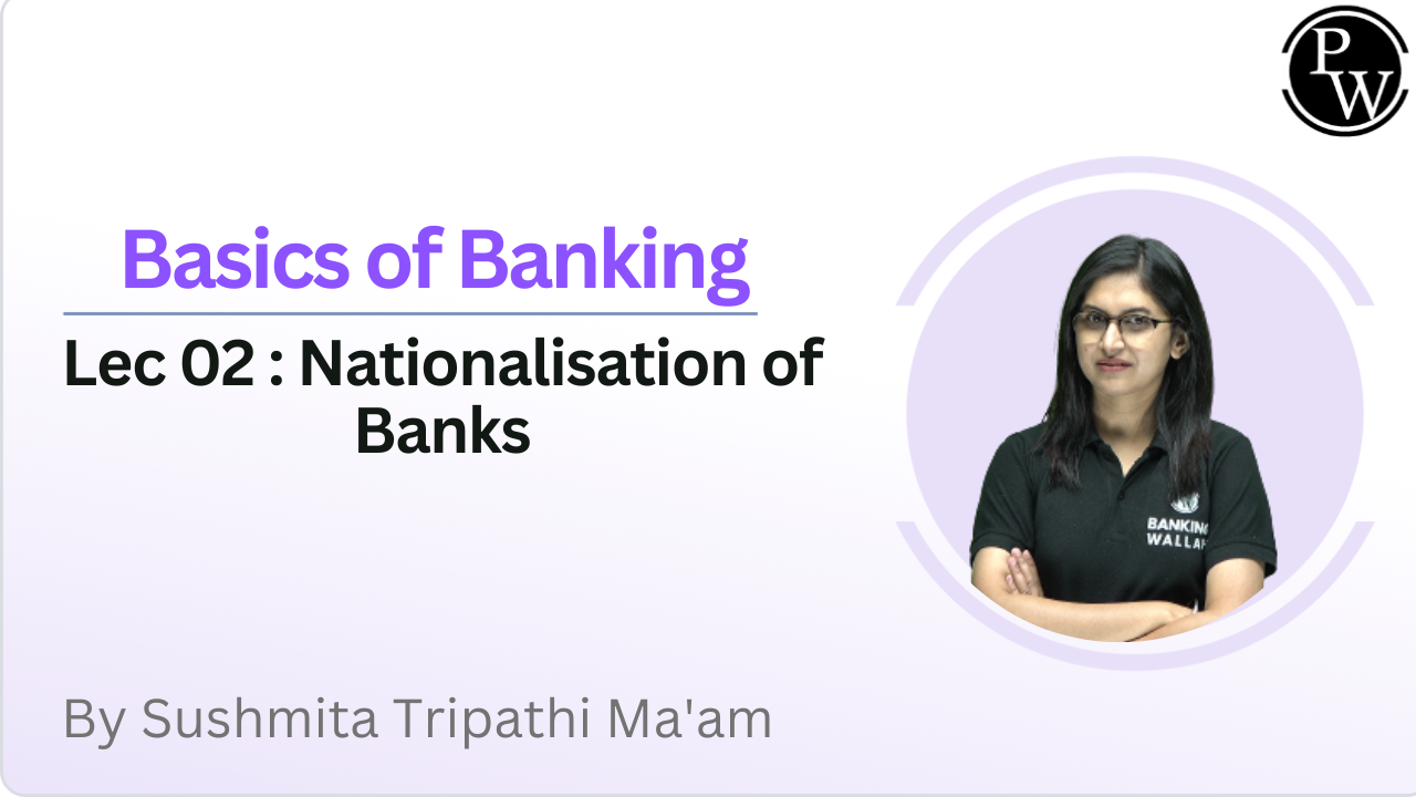 Basics of Banking 02 : Nationalisation of Banks 