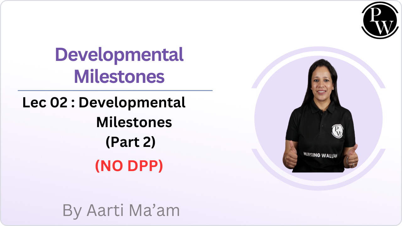 Developmental Milestones 02 : Developmental Milestones (Part 2) || NO DPP
