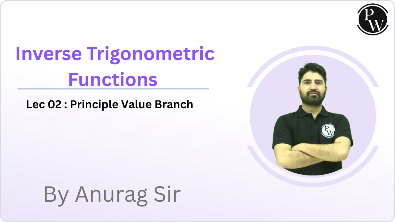 Inverse Trigonometric Functions 02 : Principle Value Branch