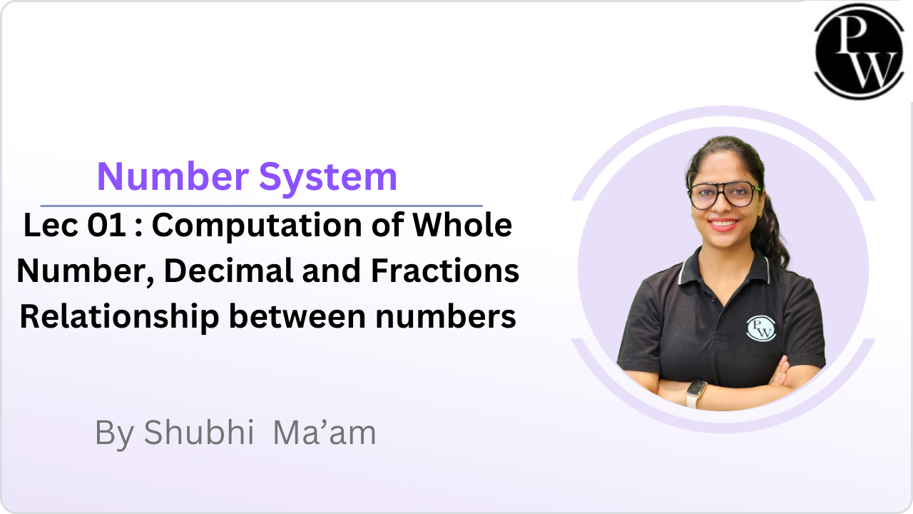 Number System 01 : Computation of Whole Number || Decimal and Fractions || Relationship between numbers 