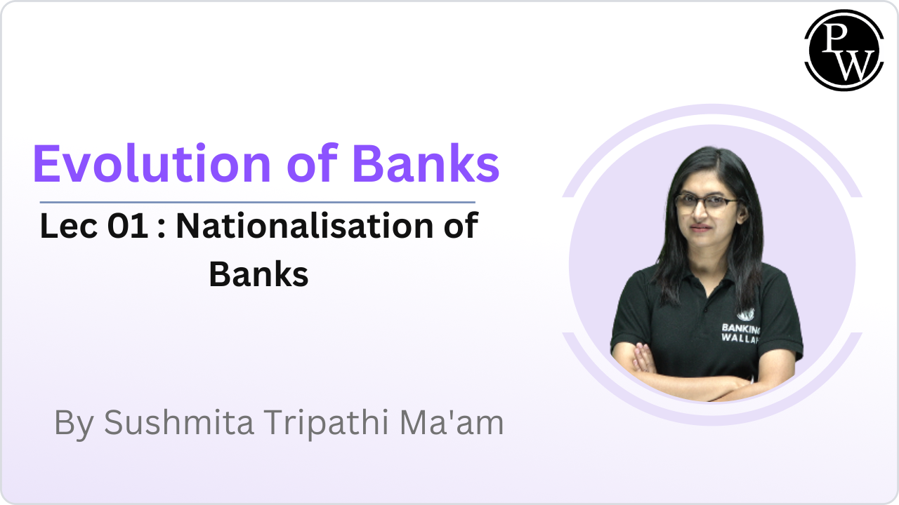 Evolution of Banks 01 : Nationalisation of Banks || Rescheduled at 09:10 AM
